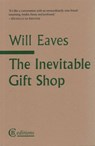 The Inevitable Gift Shop - Will Eaves - 9781909585171
