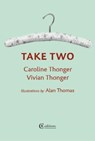 Take Two - Caroline Thonger ; Vivian Thonger - 9781909585546
