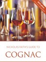 Nicholas Faith's 2015 Guide to Cognac - Nicholas Faith - 9781909652965
