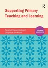 Supporting Primary Teaching and Learning - Fiona Hall ; Duncan Hindmarch ; Douglas Hoy ; Lynn Machin - 9781909682894