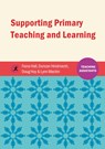 Supporting Primary Teaching and Learning - Fiona Hall ; Duncan Hindmarch ; Douglas Hoy ; Lynn Machin - 9781909682894