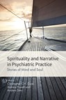 Spirituality and Narrative in Psychiatric Practice - Christopher C. H. Cook ; Andrew Powell ; Andrew Sims - 9781909726451