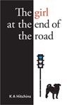 The Girl at the End of the Road - K. A. Hitchins - 9781909728394