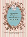 The Adventures of Alice Laselles by Alexandrina Victoria aged 103/4 - VICTORIA,  Alexandrina - 9781909741188