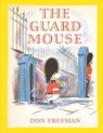 The Guard Mouse - Don Freeman - 9781909741966