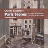 Charles Baudelaire Paris Scenes - Charles Baudelaire - 9781909747869
