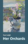Her Orchards - Sue Leigh - 9781909747920