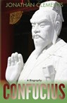 Confucius: A Biography - Jonathan Clements - 9781909771192