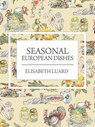 Seasonal European Dishes - Elisabeth Luard - 9781909808690