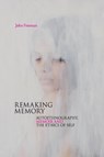 Remaking Memory - John Freeman - 9781909818590