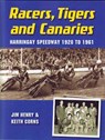 Racers, Tigers and Canaries - JIm Henry ; Keith Corns - 9781909885332
