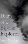 Diary of a Bipolar Explorer - Lucy Newlyn - 9781909930636