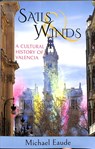 Sails & Winds - Michael Eaude - 9781909930759