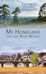 My Homeland and the Wide World - John Ray - 9781909930872