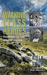Walking Class Heroes - Roly Smith - 9781909930902