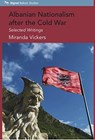 Albanian Nationalism after the Cold War - Mirada Vickers - 9781909930926