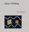 Alison Wilding: On Paper - Dr. Penelope Curtis - 9781909932814