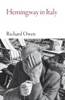 Hemingway in Italy - Richard Owen - 9781909961708
