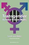 Transgender Behind Prison Walls - Sarah Jane Baker - 9781909976450