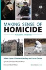 Making Sense of Homicide - Adam Lynes ; Elizabeth Yardley ; Lucas Danos ; Ronald Winch - 9781909976863