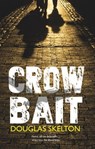 Crow Bait - Douglas Skelton - 9781910021828