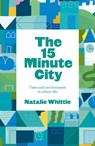 The 15-Minute City - Natalie Whittle - 9781910022474