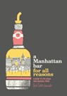 A Manhattan Bar for All Reasons - Herb Lester Associates Limited - 9781910023747