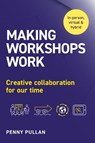 Making Workshops Work - Penny Pullan - 9781910056677