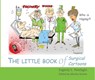 The Little Book of Surgical Cartoons - Dr Evgeniy E Perelygin - 9781910079348