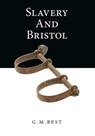 Slavery And Bristol - G. M. Best - 9781910089958
