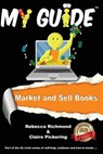 Market and Sell Books - Rebecca Richmond ; Claire Pickering - 9781910141014