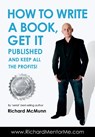 How to Write a Book, Get it Published and Keep All the Profits - Richard McMunn - 9781910202050