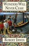 Wonders will never cease - robert irwin - 9781910213476