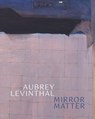 Aubrey Levinthal – Mirror Matter - Aubrey Levinthal ; Hettie Judah - 9781910221730
