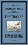 London's Strangest: The Thames - Iain Spragg - 9781910232408