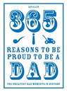 365 Reasons to be Proud to be a Dad - Ian Allen - 9781910232576