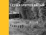 Lesser Spotted Britain - Dominic Greyer - 9781910232712