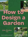 How to Design a Garden - John Brookes MBE - 9781910258910
