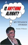 Is Anything Alright? - Stanley N. Hyman - 9781910275016