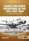 Israeli Air Force Operations in the 1956 Suez War - Shlomo Aloni - 9781910294123