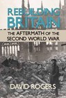 Rebuilding Britain - David Rogers - 9781910294451