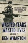 Wasted Years, Wasted Lives, Volume 2 - Ken Wharton - 9781910294918