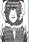 Strangers and Refugees - John Fraser - 9781910301661