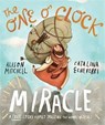 The One O'Clock Miracle Storybook - Alison Mitchell - 9781910307434