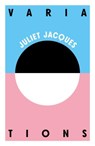 Variations - Juliet Jacques - 9781910312773