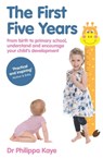 The First Five Years - Dr Philippa Kaye - 9781910336083