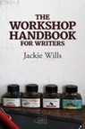 The Workshop Handbook for Writers - Jackie Wills - 9781910345030