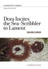 Dora Incites the Sea-Scribbler to Lament - CLARKSON,  Geraldine - 9781910367698