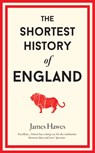The Shortest History of England - James Hawes - 9781910400692