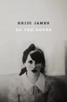 SO THE DOVES - Heidi James - 9781910422359